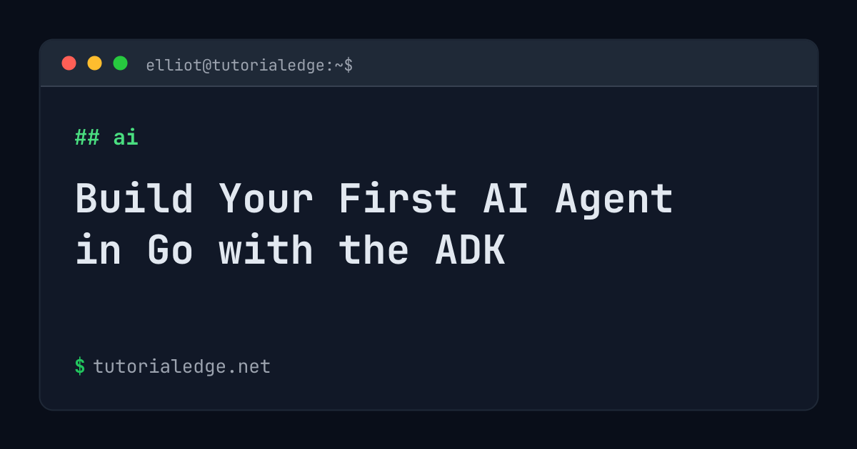 Build Your First AI Agent in Go with the ADK | TutorialEdge.net