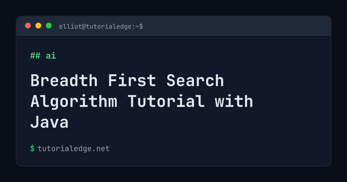 Breadth First Search Algorithm Tutorial with Java | TutorialEdge.net