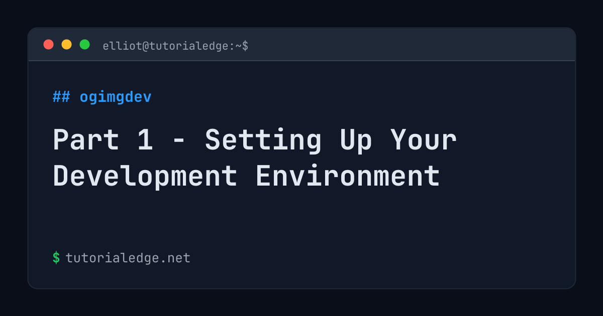 Part 1 - Setting Up Your Development Environment | TutorialEdge.net