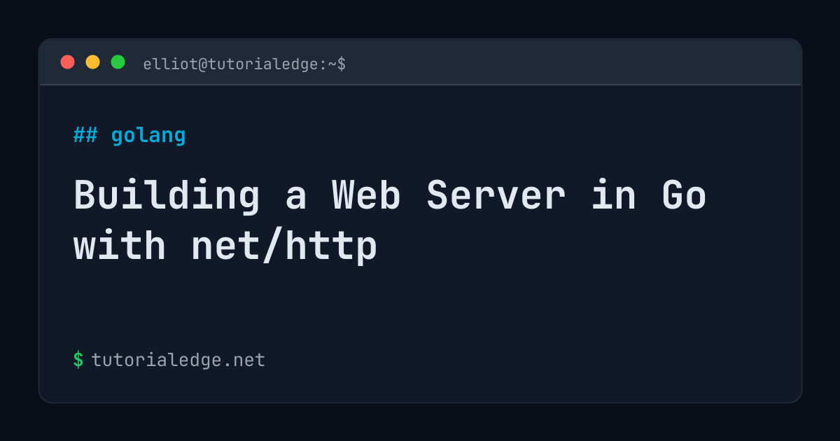 Building a Web Server in Go with net/http | TutorialEdge.net