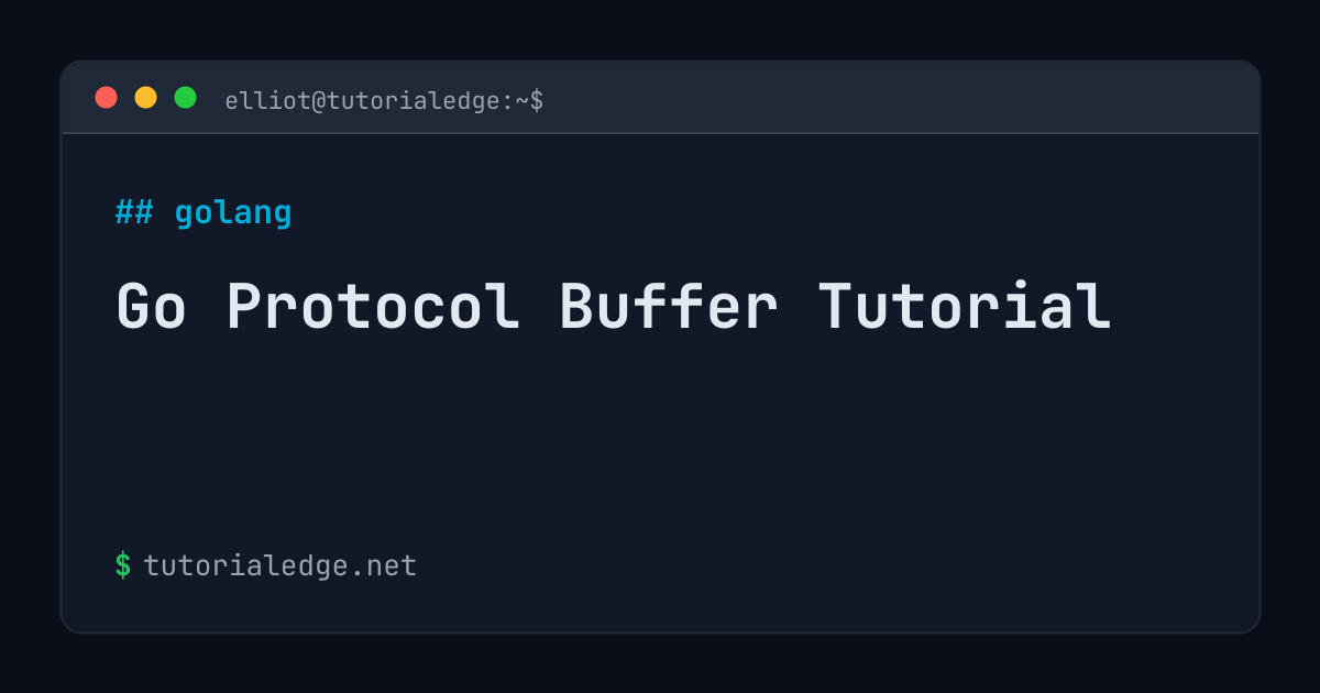 Go Protocol Buffer Tutorial | TutorialEdge.net