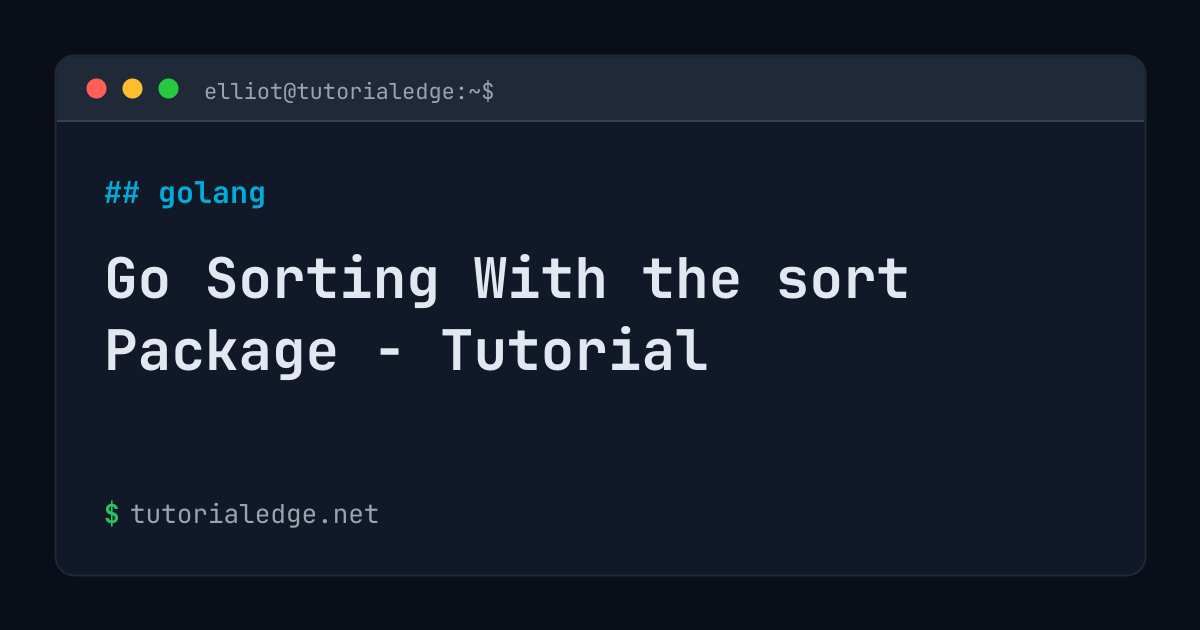 Go Sorting With the sort Package - Tutorial | TutorialEdge.net