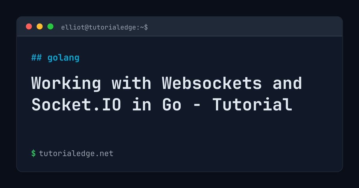 Working with Websockets and Socket.IO in Go - Tutorial | TutorialEdge.net
