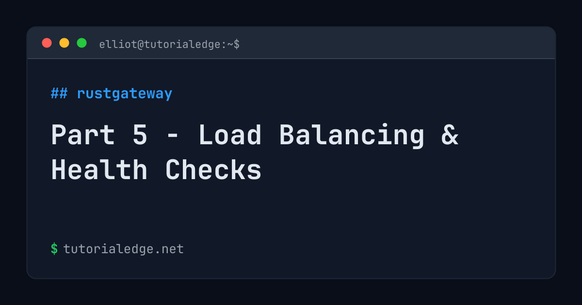Part 5 - Load Balancing & Health Checks | TutorialEdge.net