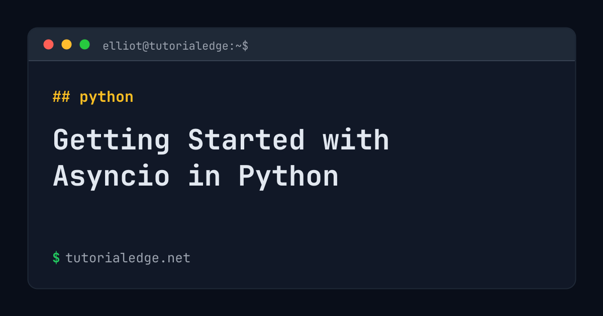 Getting Started with Asyncio in Python | TutorialEdge.net