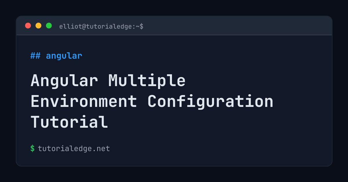 Angular Multiple Environment Configuration Tutorial | TutorialEdge.net