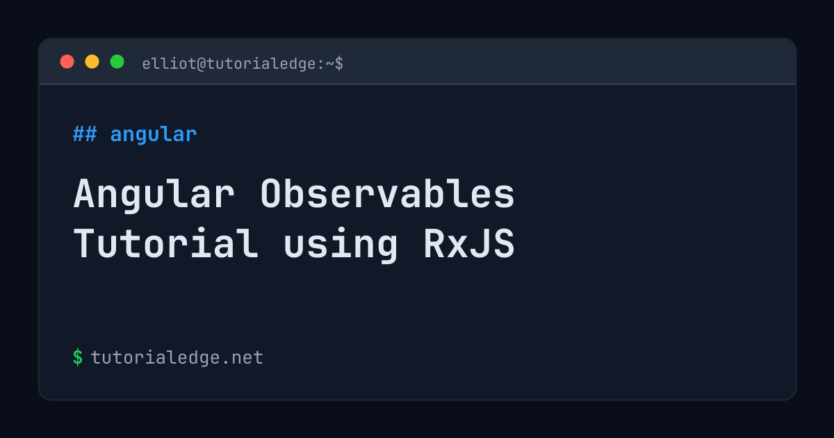 Angular Observables Tutorial using RxJS | TutorialEdge.net