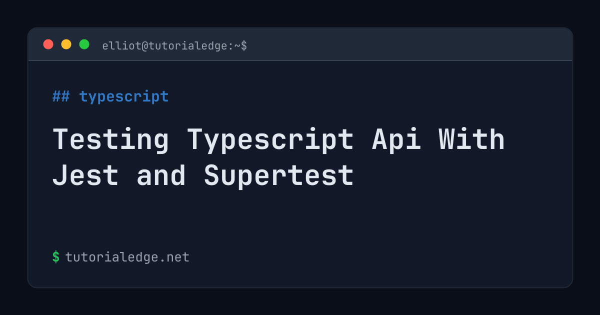 Testing Typescript Api With Jest and Supertest | TutorialEdge.net